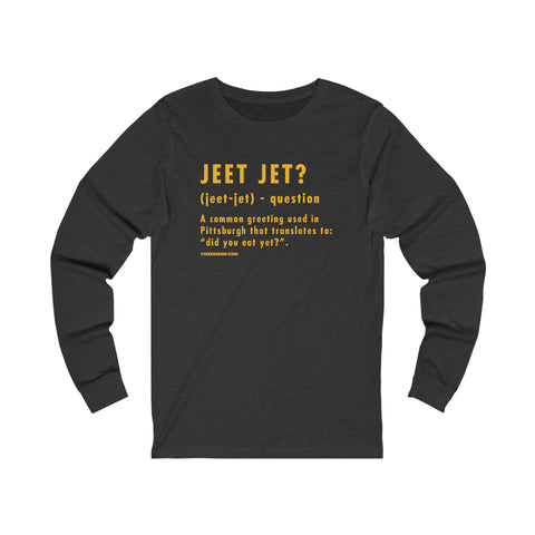 Pittsburghese Definition Series - Jeet Jet? - Long Sleeve Tee Long-sleeve Printify XS Dark Grey Heather 