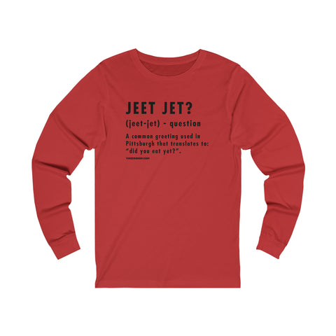 Pittsburghese Definition Series - Jeet Jet? - Long Sleeve Tee Long-sleeve Printify XS Red 