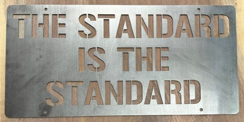 "The Standard is the Standard" Steel Wall Art Piece Steel Wall Art YinzerShop   