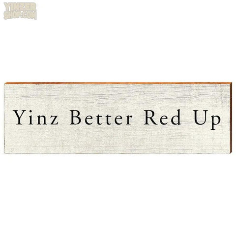 Yinz Better Red Up Wood Sign MillWoodArt   