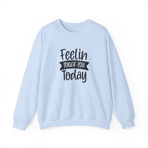 Feelin IDGAF-ish Today (Pittsburgh Sarcasm Series) - Heavy Blend™ Crewneck Sweatshirt