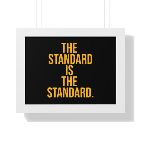 The Standard is the Standard Tomlin Quote Framed Horizontal Poster Poster Printify 16″ x 12″ White