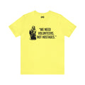 "We Need Volunteers, Not Hostages." - Tomlin Quote - Short Sleeve Tee T-Shirt Printify Yellow S 