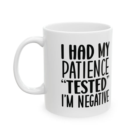 I Had My Patience Tested (Pittsburgh Sarcasm Series) -  Coffee Mugs (11oz, 15oz)