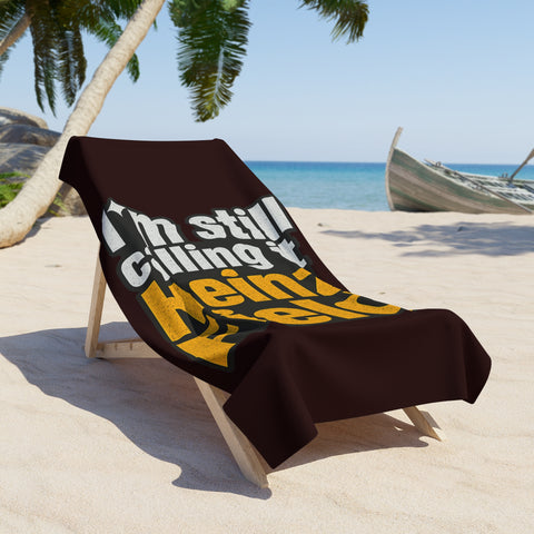 I'm Still Calling it Heinz Field - Beach Towel