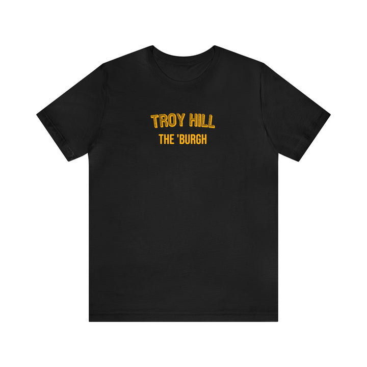 Troy Hill - The Burgh Neighborhood Series - Unisex Jersey Short Sleeve Tee T-Shirt Printify Black S 