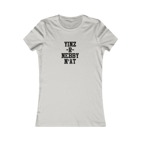 Yinz R Nebby - Women's Favorite Tee