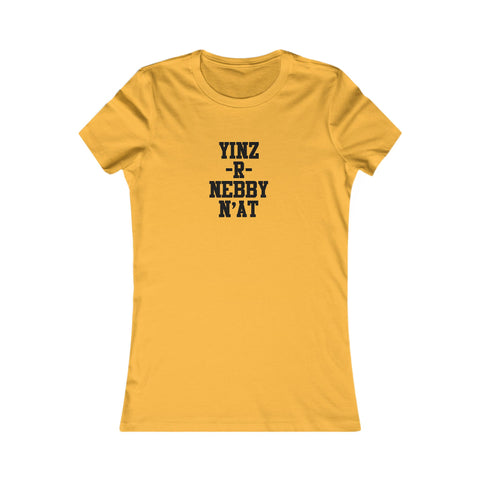 Yinz R Nebby - Women's Favorite Tee