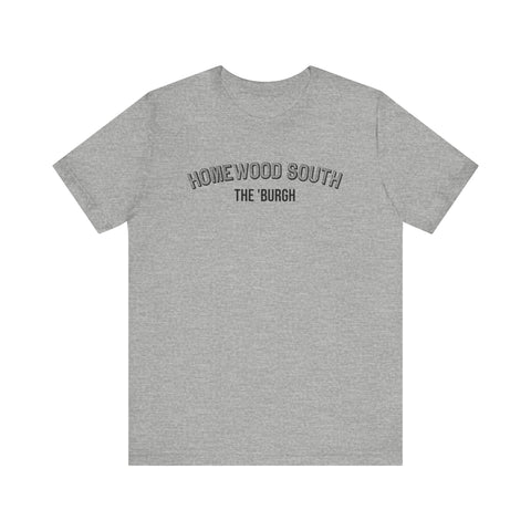 Homewood South  - The Burgh Neighborhood Series - Unisex Jersey Short Sleeve Tee