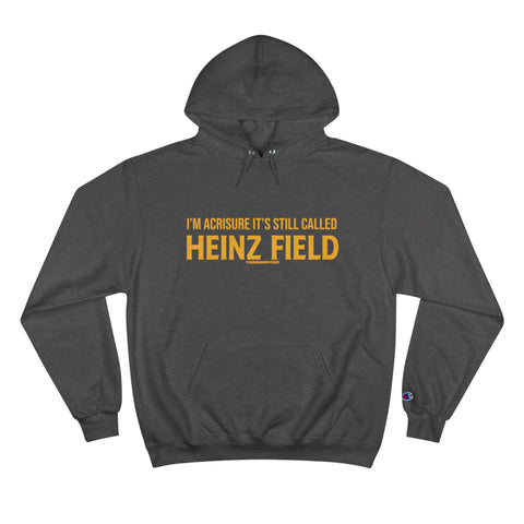 I'm Acrisure It's Still Called Heinz Field  - Champion Hoodie Hoodie Printify Charcoal Heather S 