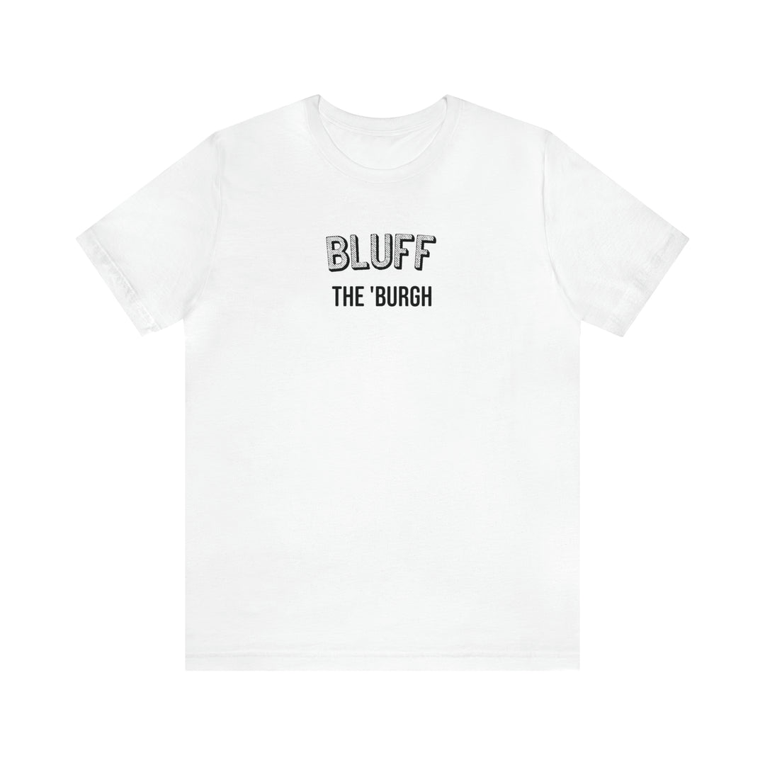 Bluff  - The Burgh Neighborhood Series - Unisex Jersey Short Sleeve Tee