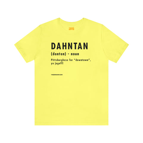 Pittsburghese Definition Series - Dahntan - Short Sleeve Tee T-Shirt Printify Yellow S 