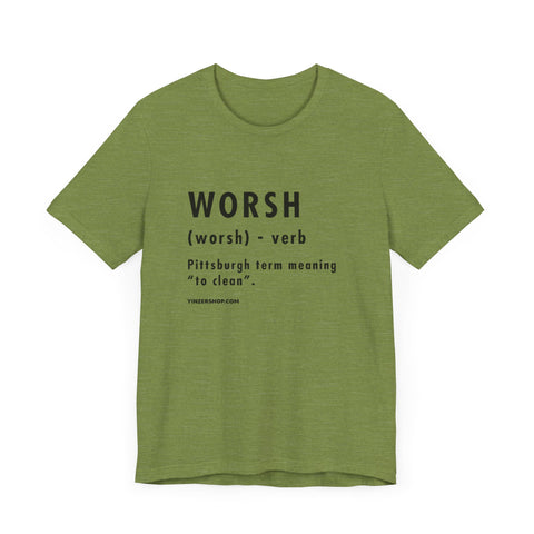 Pittsburghese Definition Series - Worsh - Short Sleeve Tee