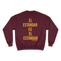 El Estándar  Es  ElEstándar - The Standard is the Standard - Español Series - Bold - Champion Crewneck Sweatshirt Sweatshirt Printify Maroon S 