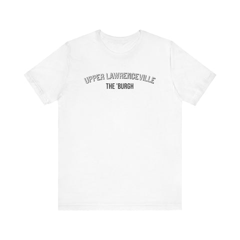 Upper Lawrenceville - The Burgh Neighborhood Series - Unisex Jersey Short Sleeve Tee T-Shirt Printify White S