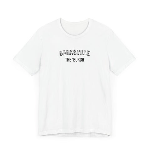 Banksville - The Burgh Neighborhood Series - Unisex Jersey Short Sleeve Tee