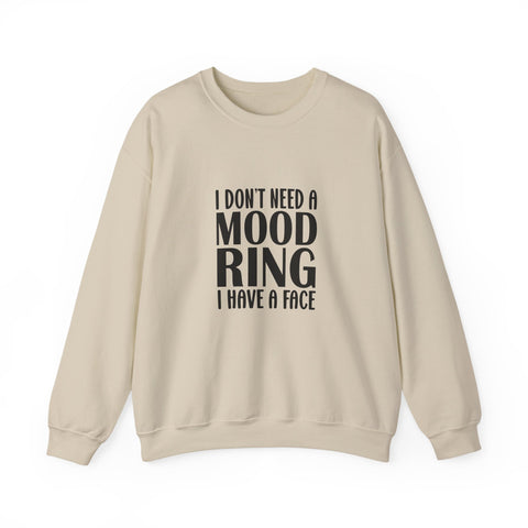 I Don't Need a Mood Ring, I Have a Face (Pittsburgh Sarcasm Series) - Heavy Blend™ Crewneck Sweatshirt