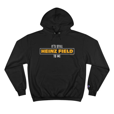 It's Still Heinz Field To Me - Champion Hoodie Hoodie Printify Black S 