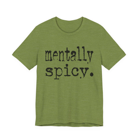Mentally Spicy - Unisex Jersey Short Sleeve Tee