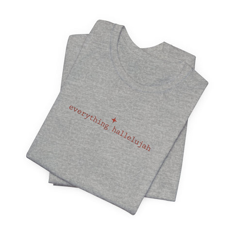 everything hallelujah Tee | minimalist typography, meme gratitude trend