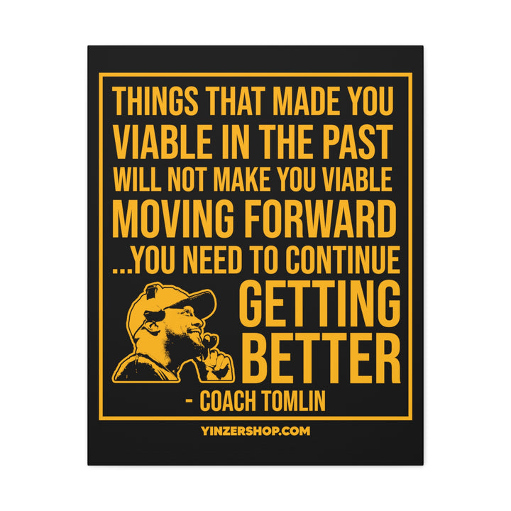 Continue Getting Better - Coach Tomlin Quote  - Canvas Gallery Wrap Wall Art Canvas Printify 24″ x 30″ Premium Gallery Wraps (1.25″) 