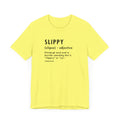 Pittsburghese Definition Series - Slippy - Short Sleeve Tee T-Shirt Printify Yellow S