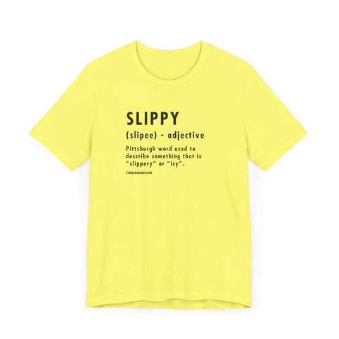 Pittsburghese Definition Series - Slippy - Short Sleeve Tee T-Shirt Printify Yellow S