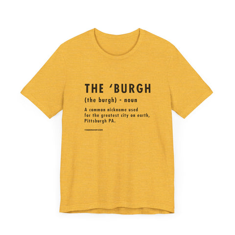 Pittsburghese Definition Series - The 'Burgh - Short Sleeve Tee T-Shirt Printify Heather Yellow Gold XS