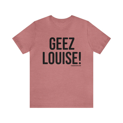 Geez Louise! - Pittsburgh Culture T-Shirt - Short Sleeve Tee T-Shirt Printify Heather Mauve S 