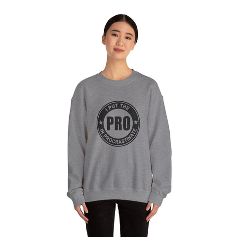 I Put the Pro in Procrastinate (Pittsburgh Sarcasm Series) - Heavy Blend™ Crewneck Sweatshirt