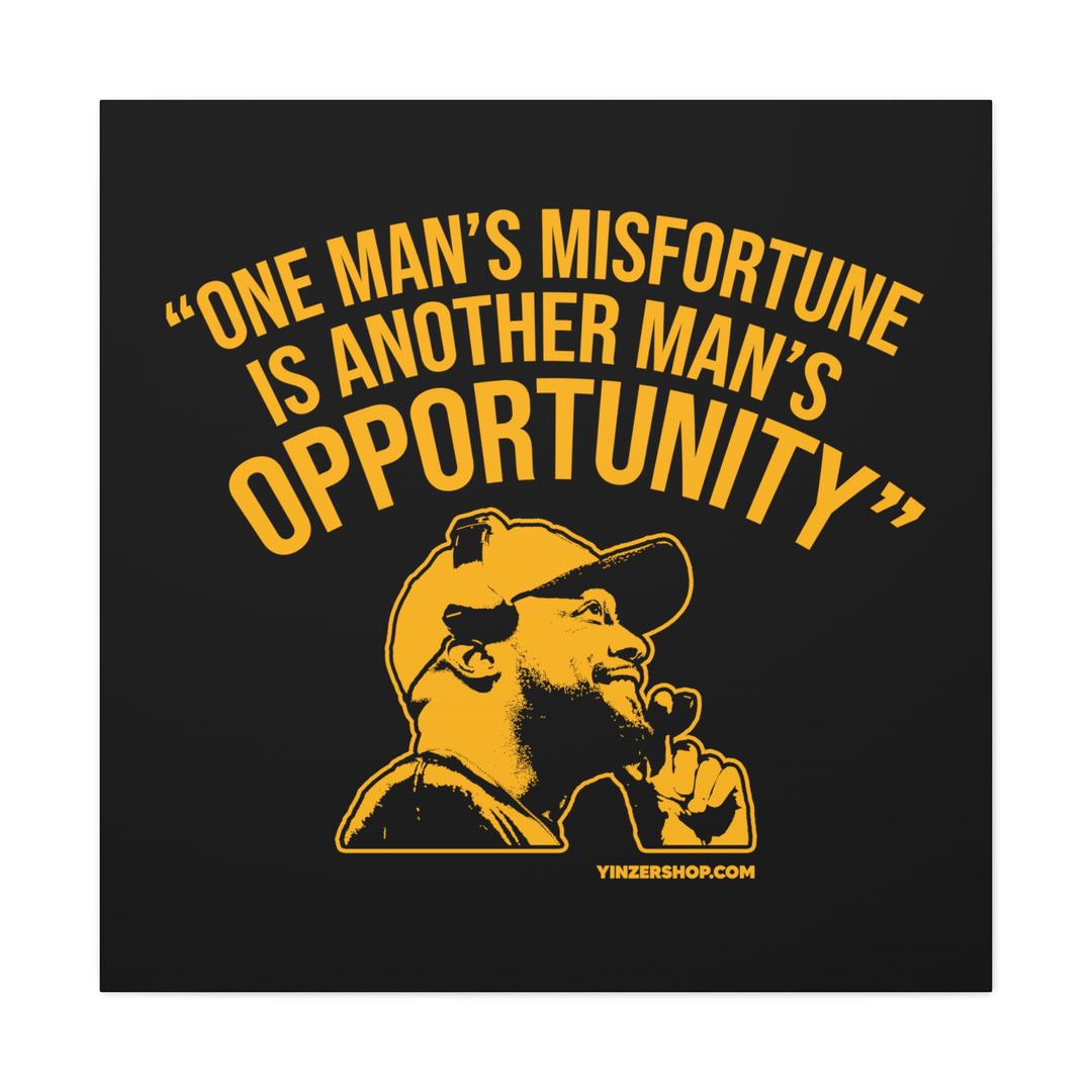 One Man's Misfortune Is Another Man's Opportunity - Coach Tomlin Quote  - Canvas Gallery Wrap Wall Art Canvas Printify 36″ x 36″ Premium Gallery Wraps (1.25″) 