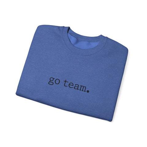 go team. sweatshirt | minimal collegiate slogan, team spirit crewneck