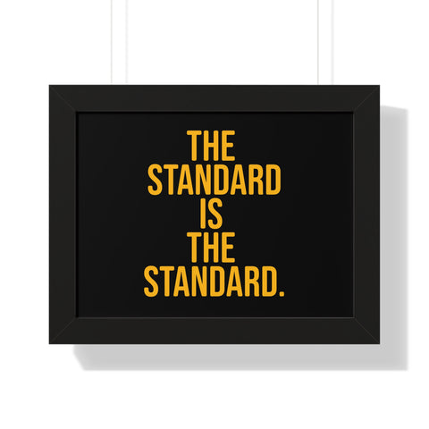 The Standard is the Standard Tomlin Quote Framed Horizontal Poster