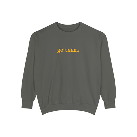 'go team.' Sweatshirt — Minimalist Team Spirit Crewneck Comfort Colors Sweatshirt