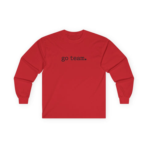 Long Sleeve Tee — Minimal "go team." Casual Unisex Fan Shirt