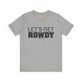 Let's Get Rowdy Pittsburgh Pirates - Short Sleeve Tee T-Shirt Printify Athletic Heather S 