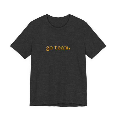 go team. Tee | Minimalist sports slogan, collegiate font, casual fan wear