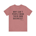 Why Can't People Mind Their Own Business? - Pittsburgh Culture Short Sleeve T-Shirt T-Shirt Printify Heather Mauve XS