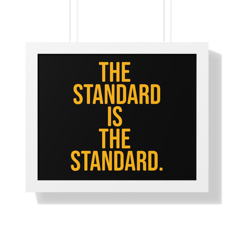 The Standard is the Standard Tomlin Quote Framed Horizontal Poster