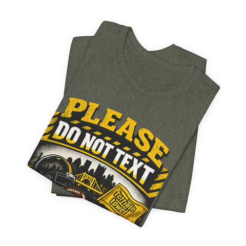 Do Not Text Watching Pittsburgh Sports T-Shirt