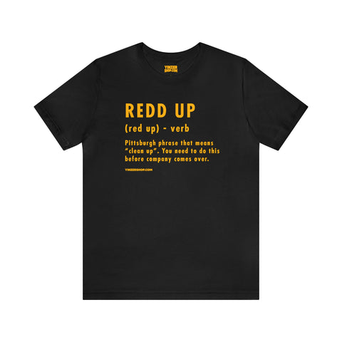 Pittsburghese Definition Series - Redd Up - Short Sleeve Tee T-Shirt Printify Black S 