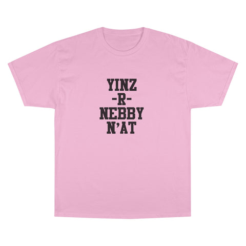 Yinz R Nebby - Champion T-Shirt