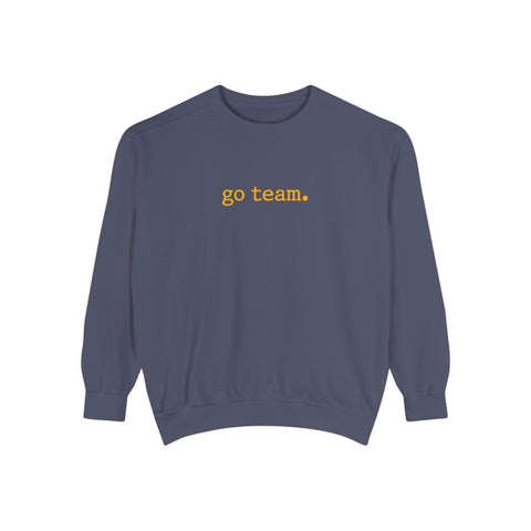 'go team.' Sweatshirt — Minimalist Team Spirit Crewneck Comfort Colors Sweatshirt