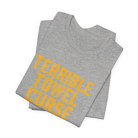 "Terrible Towel Curse Is Real" Pittsburgh Steelers Fan Tee
