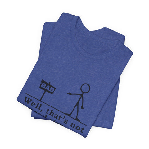 Not a Good Sign - Unisex Jersey Short Sleeve Tee