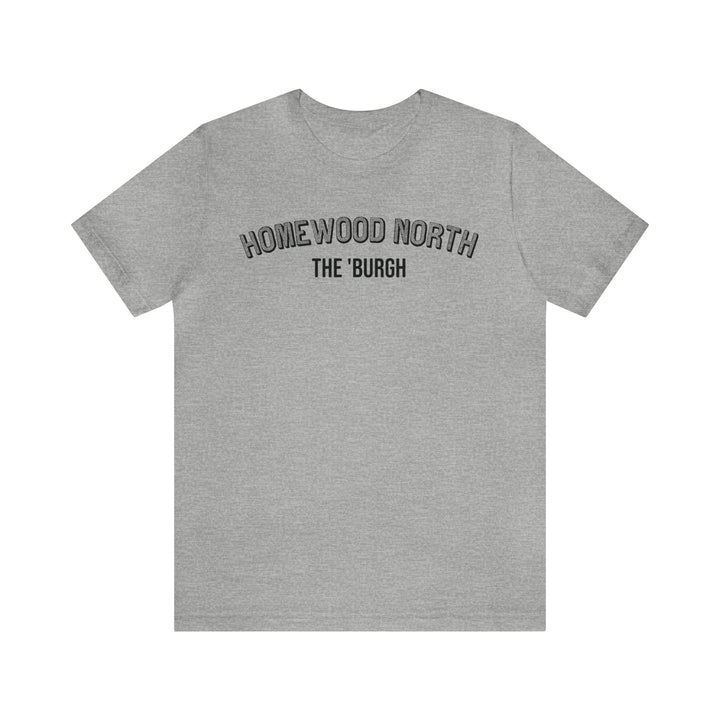 Homewood North  - The Burgh Neighborhood Series - Unisex Jersey Short Sleeve Tee T-Shirt Printify Athletic Heather S 