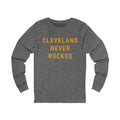 Cleveland Never Rocked - Long Sleeve Tee Long-sleeve Printify