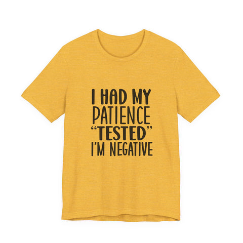 I Had My Patience Tested (Pittsburgh Sarcasm Series) - Unisex Jersey Short Sleeve Tee