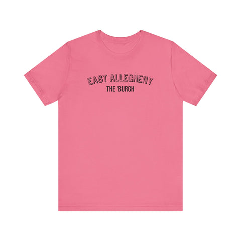 East Allegheny  - The Burgh Neighborhood Series - Unisex Jersey Short Sleeve Tee T-Shirt Printify Charity Pink S 