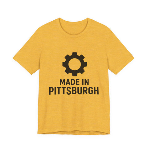 Made in Pittsburgh - Unisex Jersey Short Sleeve Tee